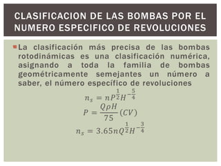 CLASIFICACION DE LAS BOMBAS POR EL
NUMERO ESPECIFICO DE REVOLUCIONES

 