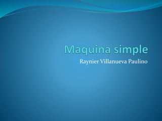 Raynier Villanueva Paulino
 