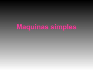 Maquinas simples
 