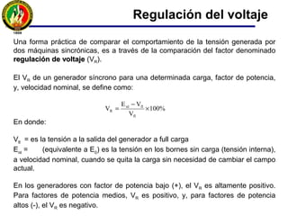 Máquinas polos salientes. Regulación tensión
qqddo
qsq
dsd
pqδsq
pdδsd
qpqδdpdδo
qd
qpqdpdδo
qd
qpqpq
dpdpd
IjXIjXVE
XX
XX
XXX
XXX
)IXj(X)IXj(XVE
)II(IdoReemplazan
IjXIjXIjXRIVE
III
;IjXE
;IjXE
++=
=
=
+=
+=
++++=
+=
++++=
+=
−=
−=
Epd y Epq = fem reacción del inducido
de eje directo y eje cuadratura
Xd y Xq pueden ser determinadas
prácticamente mediante pruebas de
deslizamiento.
Las variables conocidas son V, I y el
desfase φ. Los componen Id e Iq de la
corriente del inducido dependen del
ángulo ψ.
 