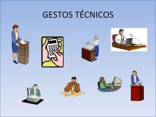 GESTOS TÉCNICOS 