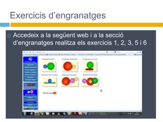  Accedeix a la següent web i a la secció
d’engranatges realitza els exercicis 1, 2, 3, 5 i 6
Exercicis d’engranatges
 