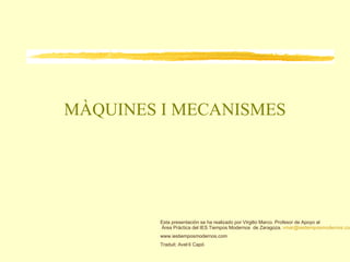 MÀQUINES I MECANISMES ,[object Object]