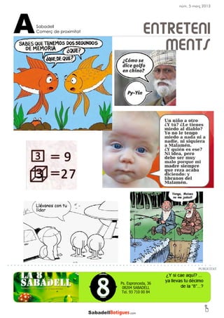 ENTRETENI
MENTS
Sabadell
Comerç de proximitatA
PUBLICITAT
núm. 5 març 2013
 