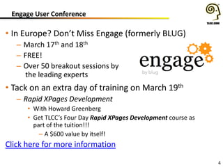 Engage User Conference
• In Europe? Don’t Miss Engage (formerly BLUG)
– March 17th and 18th
– FREE!
– Over 50 breakout sessions by
the leading experts
• Tack on an extra day of training on March 19th
– Rapid XPages Development
• With Howard Greenberg
• Get TLCC’s Four Day Rapid XPages Development course as
part of the tuition!!!
– A $600 value by itself!
Click here for more information
4
 