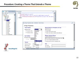 Procedure: Creating a Theme That Extends a Theme
13
DemoXPage721
 