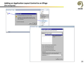 Adding an Application Layout Control to an XPage
(the wrong way)
20
 