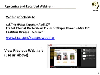Upcoming and Recorded Webinars
3
Webinar Schedule
Ask The XPages Experts – April 10th
It’s Not Infernal: Dante’s Nine Circles of XPages Heaven – May 13th
Bootstrap4XPages – June 17th
www.tlcc.com/xpages-webinar
View Previous Webinars
(use url above)
 