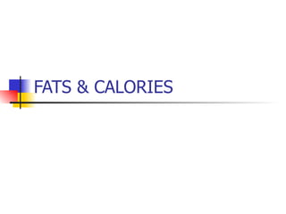 FATS & CALORIES 