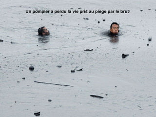 Un pompier a perdu la vie pris au piège par le brut 