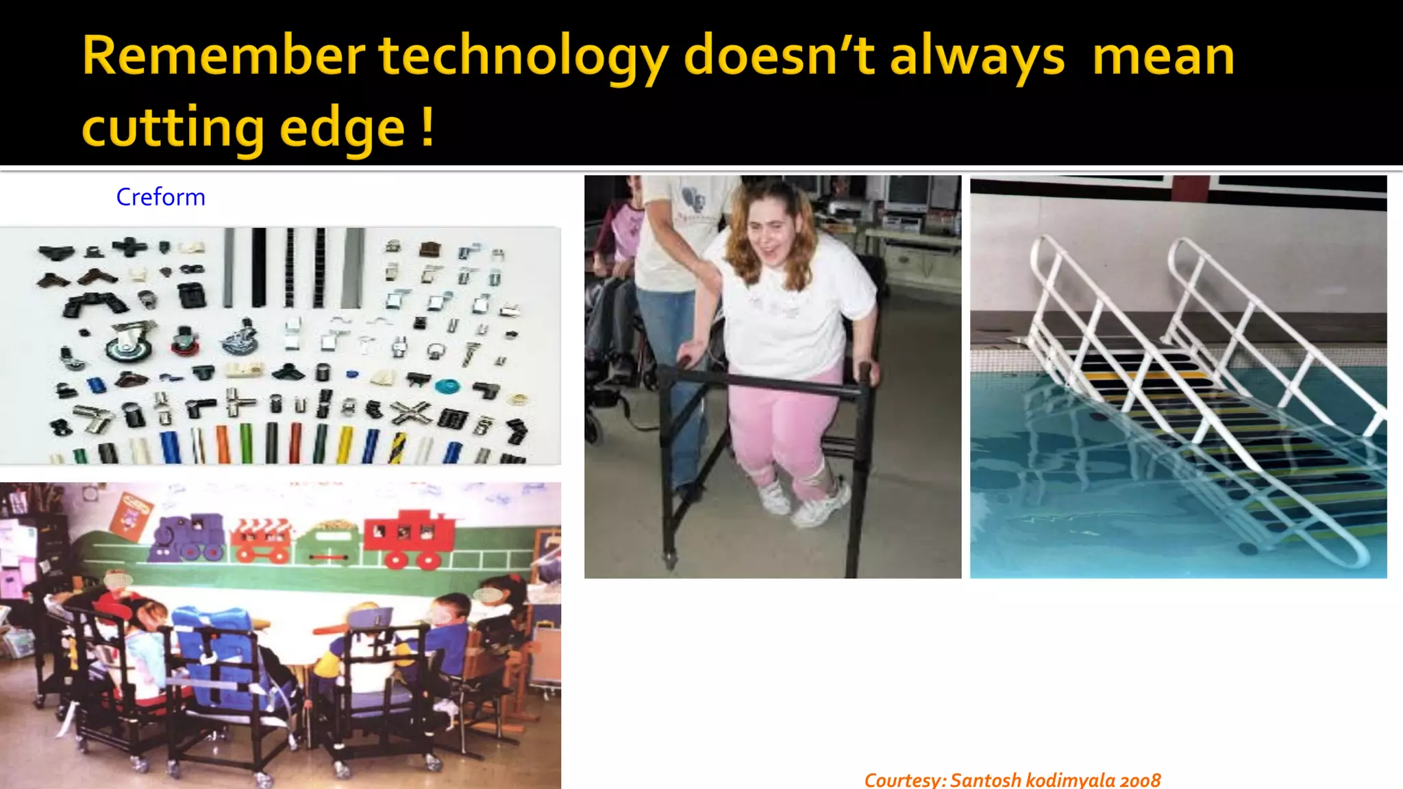 Creform
Courtesy: Santosh kodimyala 2008
 