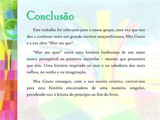 ResumoA acção é passada numa aldeia em Moçambique muito perto do mar, e pode-se dizer que é aqui, no mar, que toda a história começa. Ou seja, Zeca Perpétuo prometeu a seu pai quando ele morreu que iria todos os dias ao mar cuidar da sua amada supostamente morta. 