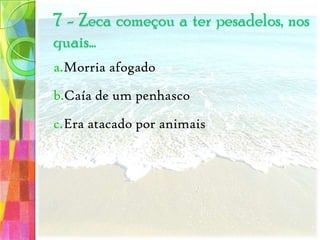 O protagonista tinha medo do marO protagonista sonhava que morria no marLuarmina costuma tirar as pétalas às flores, dizendo “Mar me quer, bem me quer”1 - A obra intitula-se “Mar me quer” porque…