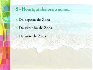 CaranguejosTubarõesGaivotas 2 - Zeca, nos seus acessos de fúria, dedicava-se à matança de…