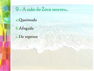 ArtesãoPescadorAgricultor 3 - Desde pequeno, Zeca era…