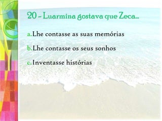 Falava com os espíritosAbençoava os anzóisAbençoava os pescadores14 - O pai do protagonista era respeitado na aldeia, porque…