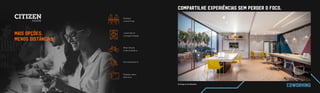 Mais opções.
menos distâncias.
coworking
compartilhe experiências sem perder o foco.
Entregue climatizado.
 