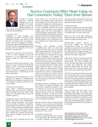 sts     ms        ls     ﬁs      sf
                                                                                                                          TonyDupaquier
                            f&i solution


                                       Service Contracts Offer More Value to
                                      Our Customers Today Then Ever Before
                    In order to overcome          service drive, he or she told the service         association group? A reason these sources tell
                    objections, business          advisor of the problem. After a quick check       the customer not to buy one, is so they can
                    managers need to be           of the mileage, year of the car and to see if     sell them an inferior product.
                    prepared for today’s          the vehicle’s warranty was valid, the service
                    educated buyers and           department attached a tag and ﬁxed the car        Product Knowledge
                    educate themselves on         as soon as possible. Factories have since         A business manager must have knowledge
VSCs and the advantages they have over the        changed their procedures. Most business           about the service contracts offered by these
Limited Factory Warranties.                       managers know this if their dealership has        other sources. The majority of the information
                                                  ever gone though a warranty audit. Advisors       is available online, or make a phone call.
“It costs too much.”                              are now trained to look for failures as opposed
“Compared to what? Gasoline costs                 to defects. In many cases the Limited Factory     Here are a few of the major differences
Americans an average of 10 cents per mile.        Warranty does not cover failures. However,        between the VSCs dealership’s offer and the
Automobile insurance costs about 16 cents         with the majority of the exclusionary VSCs        cheap ones offered by other sources.
per mile. If someone does not maintain a          now available, many of those failures would
vehicle - new tires, oil changes, new brakes -    be ﬁxed.                                          Reimbursement policies: Several of
and does only the two critical items: insurance                                                     the service contracts are 100 percent
and gas, he or she is spending about 26 cents     Remember when customers received                  reimbursement polices, in which the
per mile to drive an automobile. A VSC costs      a complimentary rental car when their             customer must pay up front for the repair and
less than 3 cents per mile.”                      vehicles were in for service for an overnight     then apply for repayment. As with any policy,
                                                  repair? Image the amount of money spent on        the repair must be an approved repair. Is it
Educate every customer on how inexpensive         rentals during that time. The factories, for      only after the repair is made that the customer
a VSC is when compared to gas and                 the most part, have reduced this coverage         ﬁnds out if the repair is approved?
insurance? It is the responsibility of the        or have eliminated it all together. The
business manager to inform the customers          companies that still offer some form of rental    Labor Hours: There are several polices that
of this.                                          reimbursements are some of the high lines.        will only pay labor hours according to an
                                                  However, for everyone else, the customer’s        internal guide. The VSC’s provider does
When the customer asks the question, “How         car must be in the shop overnight for warranty    not use the same labor guide as the factory
much is it?” give a number. It can be the full    work, exceeding eight hours of labor, which       or books used nationwide, like Chilton.
amount, “$1783,” or monthly installments,         usually means the repair is major like an         Therefore many dealers will refuse work
“Only 18.50 a month,” or on a per mile            engine rebuild or a transmission ﬁx. Many         from certain VSC customers because their
amount, “Less than 3 cents per mile.” Break       of the repairs in shops are done in under         policy will not pay for the work at the shop.
the amount down to something small and            three labor hours, but it is required that the
almost meaningless.                               vehicle sit at the store for two days until the   One VSC advertised on the Internet revealed,
                                                  parts arrive or a technician is free to work on   in very ﬁne print, that it only covered parts
Maximizing verbal communication is also           the vehicle. For the majority of customers,       and not labor. Parts? Only parts? Granted,
important (57 percent of communication            the only way to receive any type of rental car    there are several parts on today’s vehicles that
inﬂuence). Be conﬁdent and congruent; your        is through a VSC.                                 could cost a considerable amount of money,
voice qualities or tonality must match what                                                         but I would be concerned about the labor cost
you are saying.                                   Roadside Assistance is changing, too. With        associated with them. Consider a R.O. ticket
                                                  the evolution of satellite navigation and         with a $14 part and four labor hours to get the
“They don’t cover anything.”                      GPS locators, Roadside Assistance is now          piece installed.
Some cheap, component-coverage-only               an electronic eye in the sky and usually
contracts may not cover much except for           costs a yearly fee. Many cars without these       Service contracts offer more value to our
major lubricated mechanical items. When           high-tech luxuries are left out of Roadside       customers today then ever before. With
selling an exclusionary policy, ensure the        Assistance programs. A good VSC comes             good product knowledge, good competitive
customer receives it.                             with Roadside Assistance and Trip Interrupt       product knowledge and a true understanding
                                                  service, ensuring the customer’s safety in the    of what the Limited Factory Warranty covers
Exclusionary policies sold today have more        event of an unforeseen problem.                   and does not cover, a business manager’s
beneﬁts than many of the manufacturers’                                                             VSCs sales should dramatically increase by
Limited Factory Warranties. The factory           Between failures, rental cars and Roadside        professionally presenting this knowledge on
only covers defects. A defect is a bad part or    Assistance, it is very easy to see the need for   to customers.
a bad assembly of a part that occurred in the     a VSC during the Limited Factory Warranty
factory. The Limited Factory Warranty does        period, and it is the responsibility of the
not cover a failure. A failure results when a     business manager to ensure the customer is
part no longer operates according to factory      presented the value, as well.
specs, usually due to normal wear and tear.                                                         Tony Dupaquier is the director of
Every business manager should know the            “I was told not to buy one.”                      F&I training for American Financial &
difference.                                       By whom were they told not to buy one? Was        Automotive Services Inc. He can be
                                                  it the credit union, the insurance company,       contacted at 866.856.6754, or by e-mail at
In the past, when a customer arrived at the       a consumer magazine, the Internet or an           tdupaquier@autosuccess.biz.


   20                                                                                                             www.autosuccess.biz
 