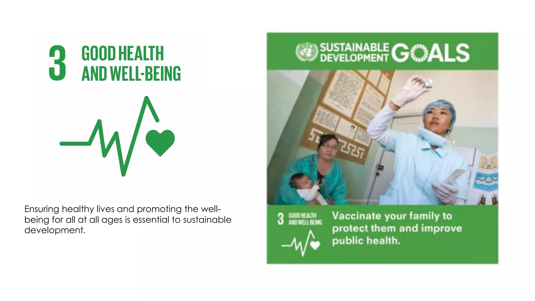 Ensuring healthy lives and promoting the well-
being for all at all ages is essential to sustainable
development.
 