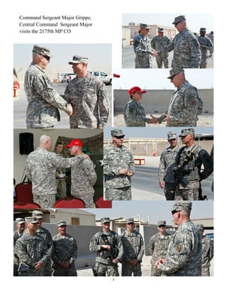 Command Sergeant Major Grippe,
Central Command Sergeant Major
visits the 2175th MP CO




                                 5
 