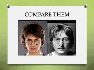 COMPARE THEM
 