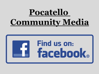 Pocatello
Community Media
 
