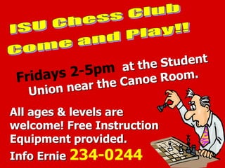 All ages & levels are
welcome! Free Instruction
Equipment provided.
Info Ernie 234-0244
 