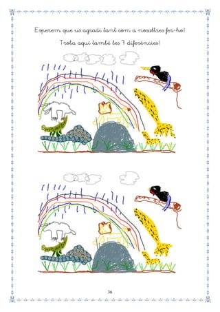 36
Esperem que us agradi tant com a nosaltres fer-ho!
Troba aquí també les 7 diferències!
 