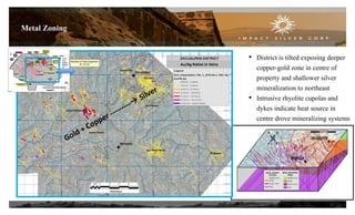 Metal Zoning
• District is tilted exposing deeper
copper-gold zone in centre of
property and shallower silver
mineralization to northeast
• Intrusive rhyolite cupolas and
dykes indicate heat source in
centre drove mineralizing systems
11
Au/Ag Ratios in Veins
San Pablo Norte
Carlos Pacheco
Santa Teresa
Pregones
Guadalupe
San Ramon
Cuchara
 
