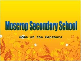 Home of the Panthers Moscrop Secondary School 