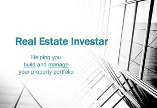 Real Estate Investar
Helping you
build and manage
your property portfolio
 