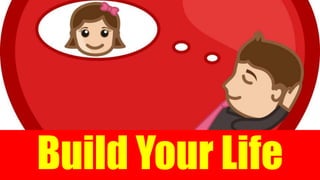 Build Your Life
 