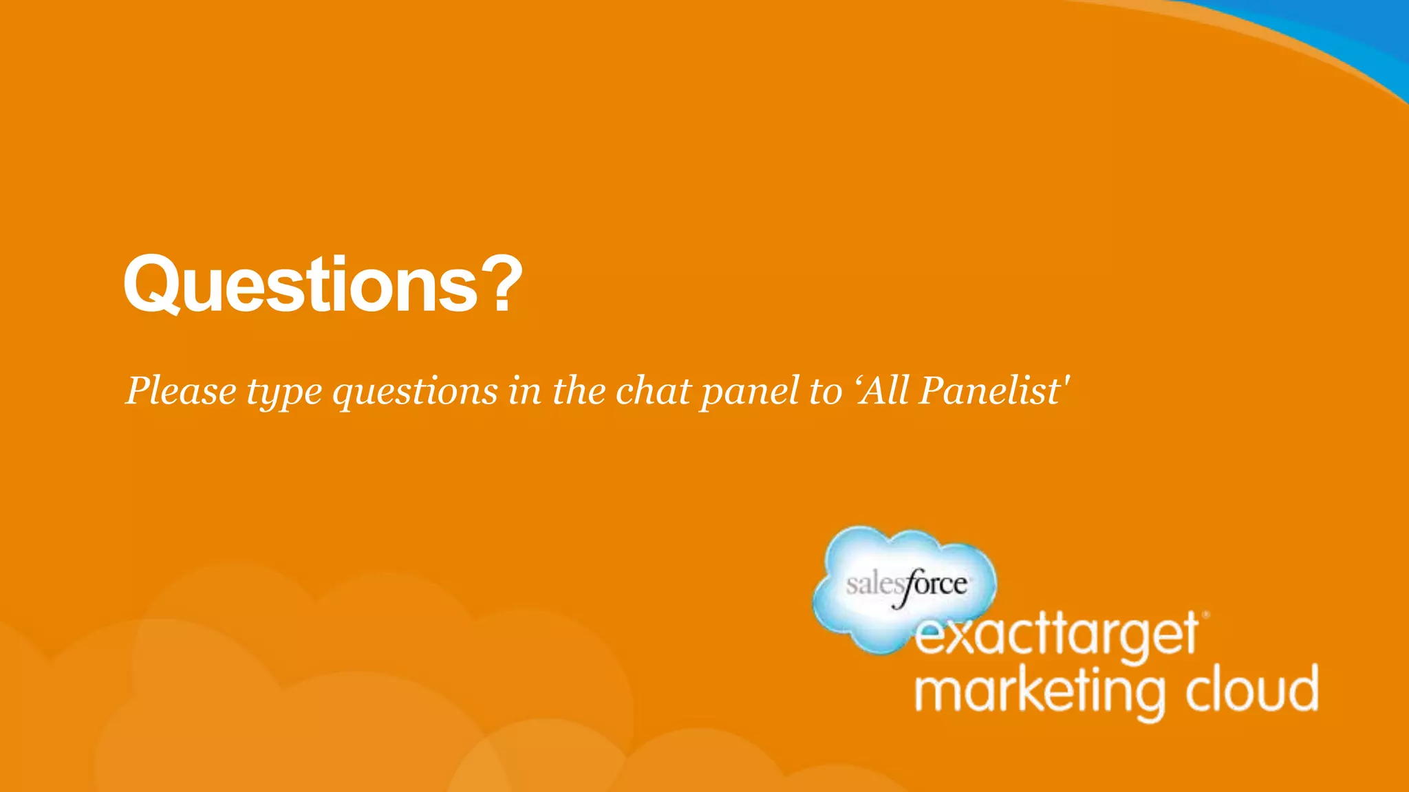 Questions?
Please type questions in the chat panel to „All Panelist'
 