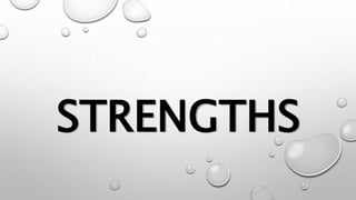 STRENGTHS
 