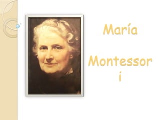                  María      Montessori  