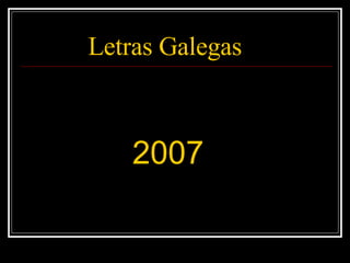 Letras Galegas ,[object Object]