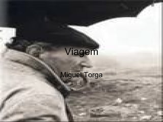 Viagem Miguel Torga 