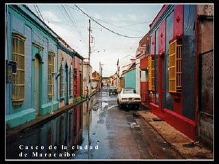 Casco de la  ciudad  de Maracaibo 