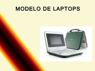 MODELO DE LAPTOPS

 