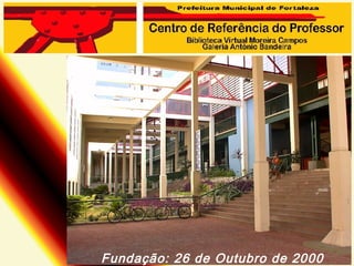 Fundação: 26 de Outubro de 2000

 