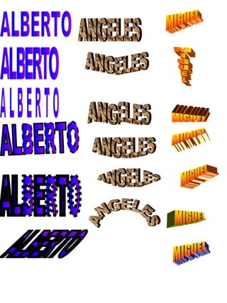 ALBERTO ALBERTO ALBERTO ALBERTO ALBERTO ALBERTO ANGELES ANGELES ANGELES ANGELES ANGELES ANGELES MIGUEL MIGUEL MIGUEL MIGUEL MIGUEL MIGUEL MIGUEL 