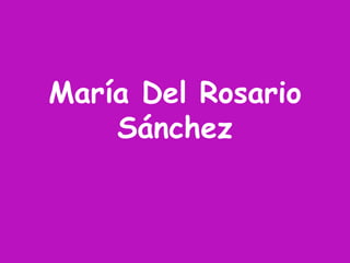 María Del Rosario
Sánchez
 