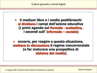 il medium libro e i media postlibreschi  si dividono  i campi dell’azione educativa  (i primi agendo sul  formale  –   scolastico ,  i secondi sull’  informale – sociale ) occorre, per reagire a questa situazione,  mettere in discussione  il regime concorrenziale (e far maturare una prospettiva di  sistema dei media ) 