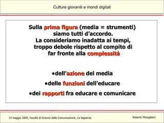 Sulla  prima figura  (media = strumenti) siamo tutti d’accordo.  La consideriamo inadatta ai tempi,  troppo debole rispetto al compito di  far fronte alla  complessità dell’ azione  del media delle  funzioni  dell’educare dei  rapporti  fra educare e comunicare 