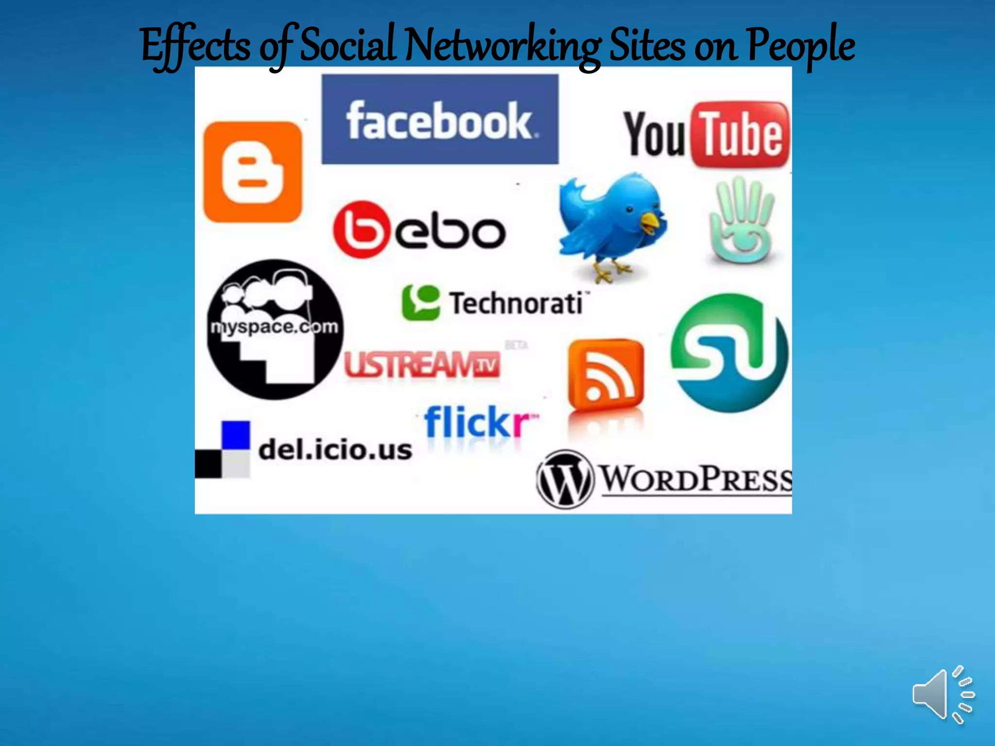 Effects of Social Networking Sites on People
 
