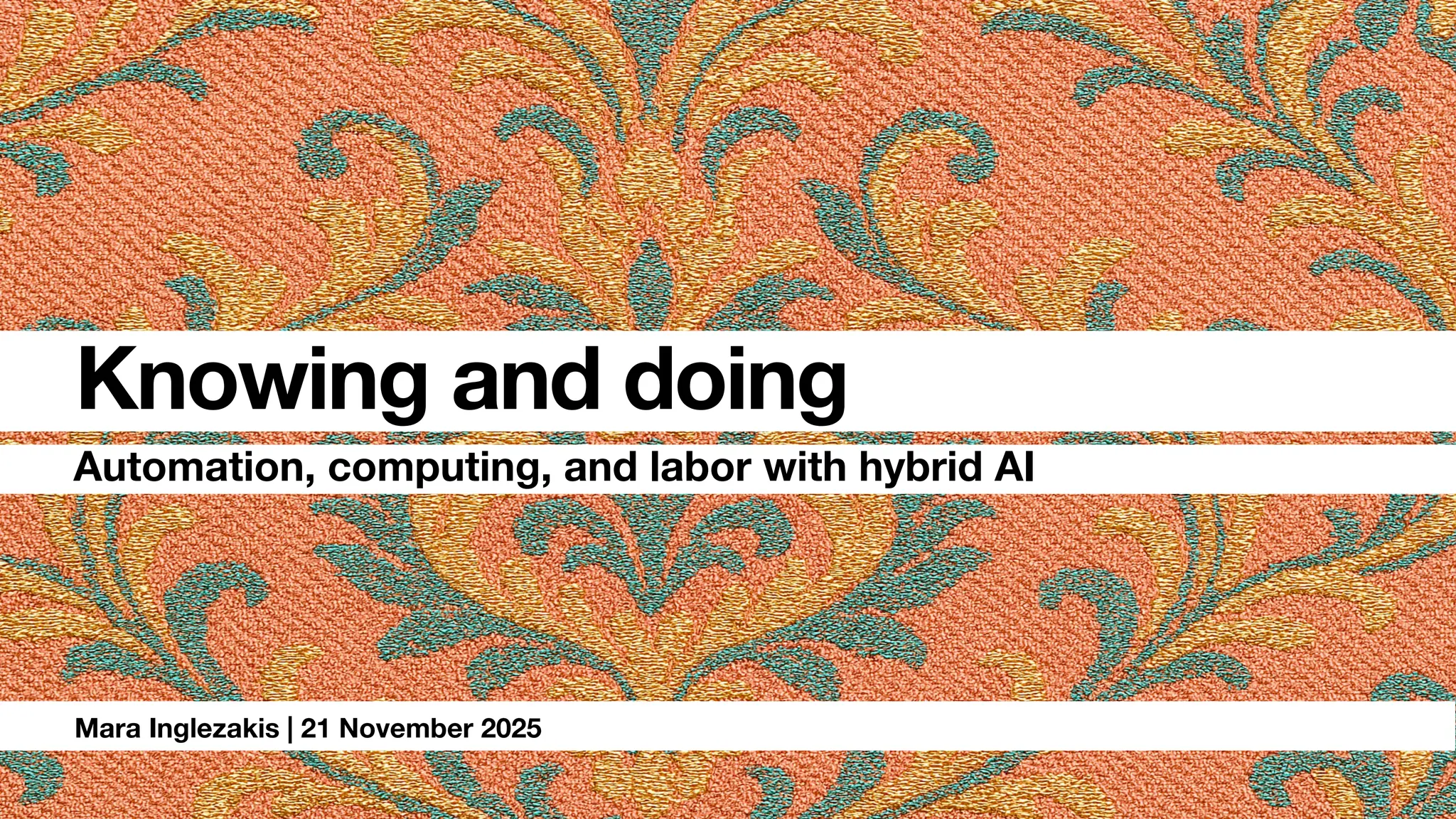 Mara Inglezakis | 21 November 2025
Automation, computing, and labor with hybrid AI
Knowing and doing
 