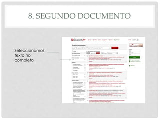 8. SEGUNDO DOCUMENTO 
Seleccionamos 
texto no 
completo 
 