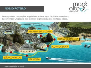 NOSSO ROTEIRO
Nossos passeios contemplam as principais praias e vistas da cidade maravilhosa,
é possível fazer um passeio para conhecer as principais praias e vistas da cidade.
 