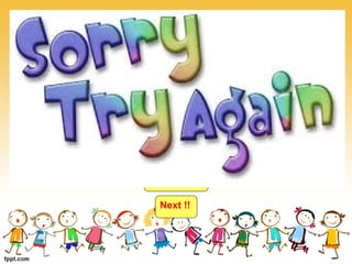 Next !!
Try Again!!
 