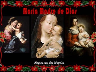 Rogier van der Weyden María Madre de Dios 